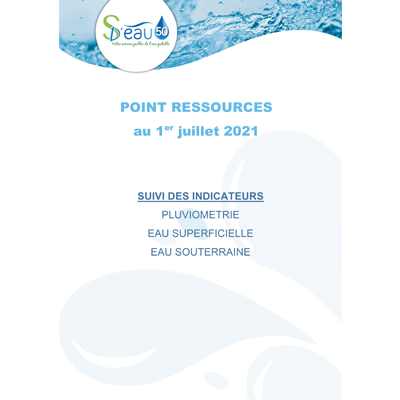 SDeau50, point ressources 1er juillet 2021, suivi des indicateurs de pluviométrie, eau superficielle et eau souterraine