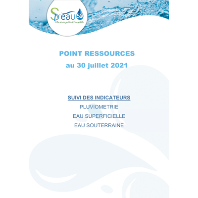 SDeau50, point ressources 30 juillet 2021, suivi des indicateurs de pluviométrie, eau superficielle et eau souterraine